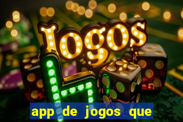 app de jogos que realmente pagam dinheiro